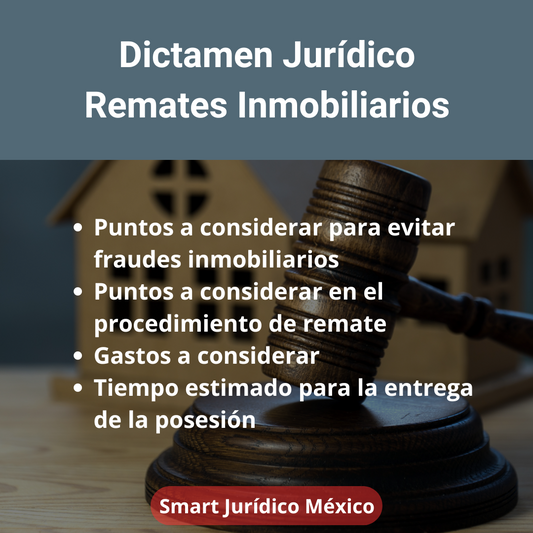 Asesoría Legal / Dictamen Jurídico Remates Inmobiliarios por Escrito — México