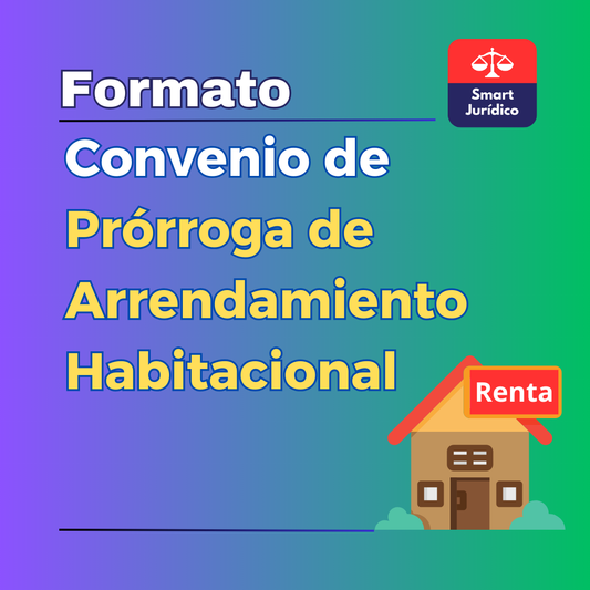 Formato Convenio Prórroga Contrato de Arrendamiento Habitacional. México