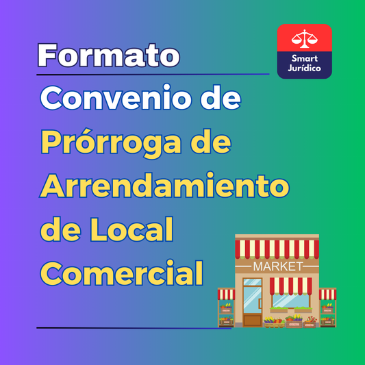 Formato Convenio Prórroga Contrato de Arrendamiento de Local Comercial. México