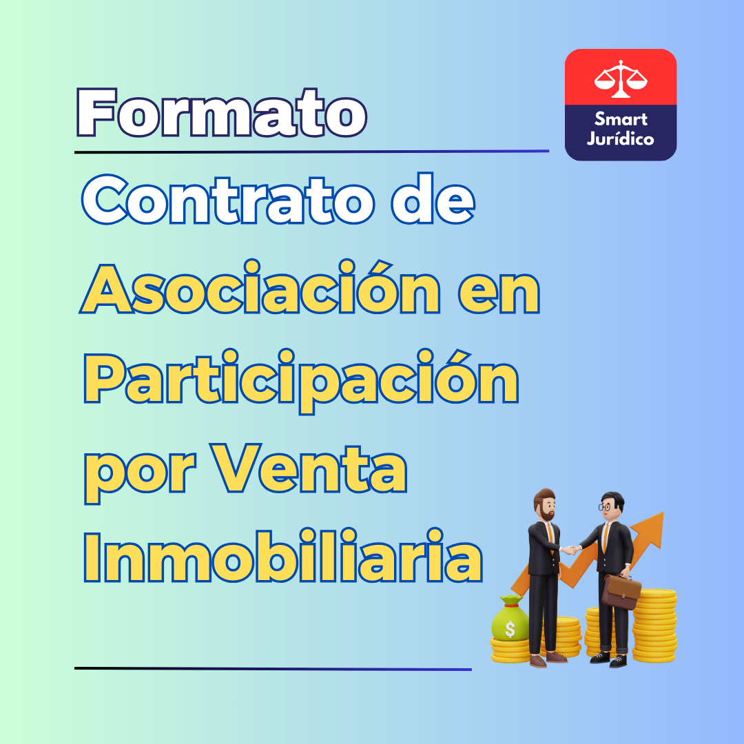 Formato Contrato de Asociación en Participación para Venta de Inmuebles con Mejoras. México