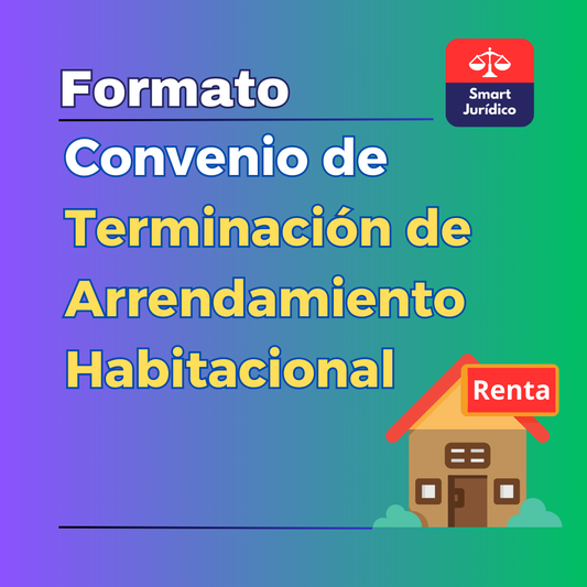 Formato Convenio Terminación de Contrato de Arrendamiento Habitacional. México